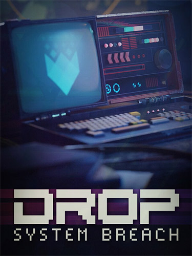 DROP: System Breach + Bonus Soundtrack cover