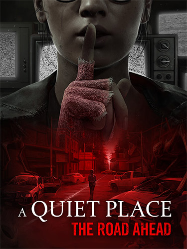 A Quiet Place: The Road Ahead, v1.0.0 Build 45345.11446 + DLC + Windows 7 Fix cover